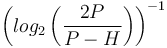\left(log_{2}\left(\frac{2P}{P-H}\right)\right)^{-1}