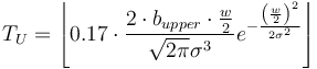 T_{U}=\left\lfloor 0.17\cdot\frac{2\cdot b_{upper}\cdot\frac{w}{2}}{\sqrt{2\pi}\sigma^{3}}e^{-\frac{\left(\frac{w}{2}\right)^{2}}{2\sigma^{2}}}\right\rfloor 