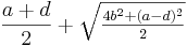 \frac{a+d}{2}+\sqrt{\tfrac{4b^{2}+(a-d)^{2}}{2}}