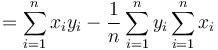 
 = \sum_{i=1}^nx_iy_i-\frac{1}{n}\sum_{i=1}^ny_i\sum_{i=1}^nx_i
