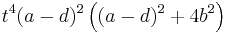 t^{4}(a-d)^{2}\left((a-d)^{2}+4b^{2}\right)