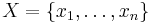 X=\{x_1,\dots,x_n\}