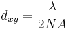 d_{xy} = \frac{\lambda}{2NA}