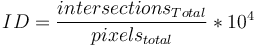 ID = {intersections_{Total} \over pixels_{total}}*10^4