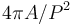 4\pi A/P^{2}