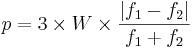  p = 3 \times W \times \frac{ | f_1-f_2|}{f_1+f_2} 